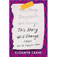This Story Will Change After the Happily Ever After by Crane, Elizabeth, 9781640094789
