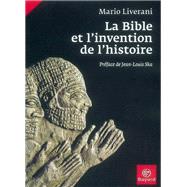La Bible et l'invention de l'histoire by Mario Liverani, 9782227474789