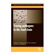Tracing Pathogens in the Food Chain by Brul, Stanley; Fratamico, P. M.; Mcmeekin, Thomas A., 9780081014790
