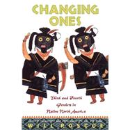 Changing Ones : Third and Fourth Genders in Native North America by Roscoe, Will, 9780312224790