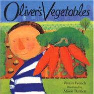 Oliver's Vegetables by French, Vivian; Bartlett, Alison, 9780340634790