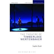 The Theatre of Timberlake Wertenbaker by Bush, Sophie; Turner, Debby; Hodgman, Roger; Sigal, Sarah, 9781408184790