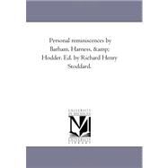 Personal Reminiscences by Barham, Harness, and Hodder Ed by Richard Henry Stoddard by Stoddard, Richard Henry; Barham; Harness; Hodder., 9781425534790