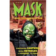 The Mask: I Pledge Allegiance to the Mask by Cantwell, Christopher; Reynolds, Patric; Loughridge, Lee, 9781506714790