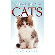 In Praise of Cats by Cryer, Max, 9781844544790