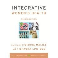 Integrative Women's Health by Maizes, Victoria; Low Dog, Tieraona, 9780190214791