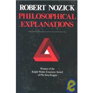 Philosophical Explanations by Nozick, Robert, 9780674664791