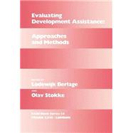 Evaluating Development Assistance: Approaches and Methods by Berlage; Lodewijk, 9780714634791