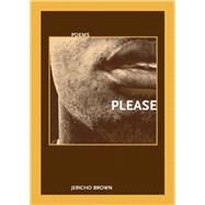 Please by Brown, Jericho, 9781930974791