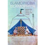 Islamophobia/ Islamophilia by Shryock, Andrew, 9780253354792