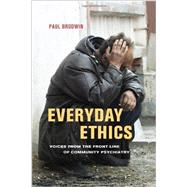 Everyday Ethics: Voices from the Front Line of Community Psychiatry by Brodwin, Paul, 9780520274792