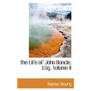 The Life of John Buncle, Esq. by Amory, Thomas, 9780559294792