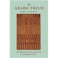 The Arabic Freud by El Shakry, Omnia, 9780691174792