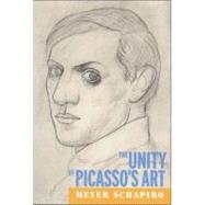 The Unity of Picasso's Art by Schapiro, Meyer, 9780807614792