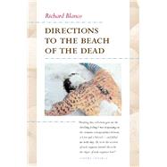 Directions To The Beach Of The Dead by Blanco, Richard, 9780816524792