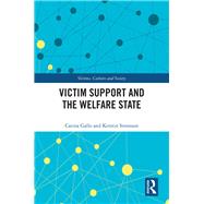 Victim Support and the Welfare State by Gallo; Carina, 9781138584792