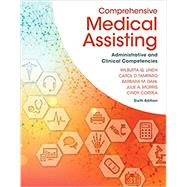 Comprehensive Medical Assisting Administrative and Clinical Competencies by Lindh, Wilburta Q.; Pooler, Marilyn; Tamparo, Carol D.; Dahl, Barbara M.; Morris, Julie, 9781305964792