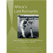 Africa's Last Romantic by Spencer, Olga Brom; Reynolds, Glenn, 9781433124792