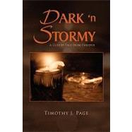 Dark `n Stormy: A Cloudy Tale...,Page, Timothy James,9781441594792