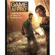 Game AI Pro 2: Collected Wisdom of Game AI Professionals by Rabin; Steve, 9781482254792