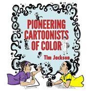 Pioneering Cartoonists of Color by Jackson, Tim, 9781496804792