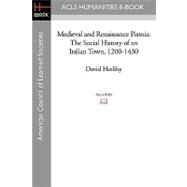 Medieval and Renaissance Pistoia: The Social History of an Italian Town, 1200-1430 by Herlihy, David, 9781597404792