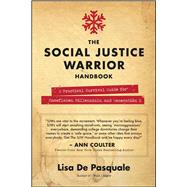 The Social Justice Warrior Handbook by De Pasquale, Lisa, 9781682614792