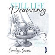 Still Life Drawing by Scrace, Carolyn, 9781912904792