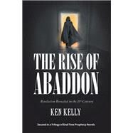 The Rise of Abaddon by Kelly, Ken, 9781973604792