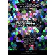 Speech Planning and Dynamics by Fuchs, Susanne; Weirich, Melanie; Pape, Daniel; Perrier, Pascal, 9783631614792