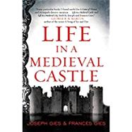 Life in a Medieval Castle by Gies, Joseph; Gies, Frances, 9780062414793