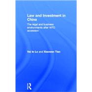 Law and Investment in China: The Legal and Business Environment after China's WTO Accession by Lo; Vai Io, 9780415324793