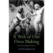 A Web of Our Own Making by Antn Barba-Kay, 9781009324793