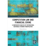 Competition Law and Financial Crime by Diana Johnson, 9781032544793