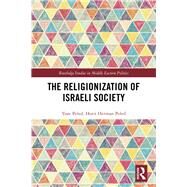 The Religionization of Israeli Society by Peled; Yoav, 9781138954793