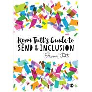Rona Tutts Guide to SEND & Inclusion by Tutt, Rona, 9781473954793
