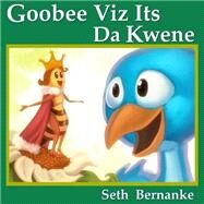 Goobee Viz Its Da Kwene by Bernanke, Seth; Grassi, M. K.; Bolima, I., 9781502724793
