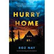 Hurry Home A Novel by Nay, Roz, 9781643854793