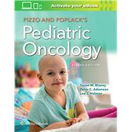 Pizzo & Poplack's Pediatric Oncology by Blaney, Susan M.; Helman, Lee J.; Adamson, Peter C., 9781975124793