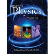 University Physics Volume 2 (Chapters 21-40) by Bauer, Wolfgang; Westfall, Gary, 9780077354794