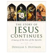 The Story of Jesus Continues by Douglas S. Huffman, 9780310514794