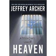 Heaven A Prison Diary Volume 3 by Archer, Jeffrey, 9780312354794