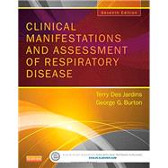 Clinical Manifestations and Assessment of Respiratory Disease by Des Jardins, Terry; Burton, George G., M.D.; Phelps, Timothy H., 9780323244794