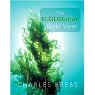 The Ecological World View by Krebs, Charles, 9780520254794