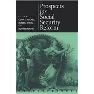 Prospects for Social Security Reform by Mitchell, Olivia S.; Meyers, Robert J.; Young, Howard; Wharton School Pension Research Council, 9780812234794