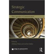 Strategic Communication: New Agendas in Communication by Dudo; Anthony, 9781138184794