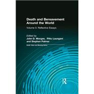 Death and Bereavement Around the World by John D Morgan; Stephen Palmer; Pittu Laungani; Dale A Lund, 9781315224794