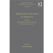 Volume 10, Tome II: Kierkegaard's Influence on Theology: Anglophone and Scandinavian Protestant Theology by Stewart,Jon;Stewart,Jon, 9781409444794