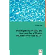 Investigations on Mac and Link Layer for a Wireless Profibus over Ieee 802. 11 by Willig, Andreas, 9783836484794