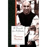 A Search for Solitude: Pursuing the Monk's True Life by Merton, Thomas, 9780060654795